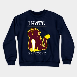 I hate everyone Crewneck Sweatshirt